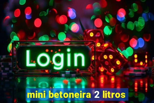 mini betoneira 2 litros