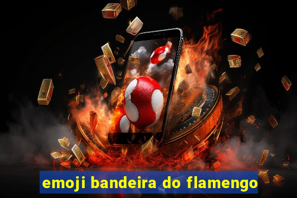 emoji bandeira do flamengo