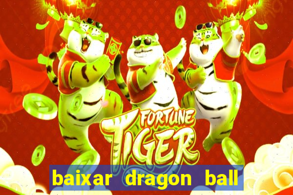 baixar dragon ball super dublado