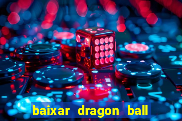 baixar dragon ball super dublado