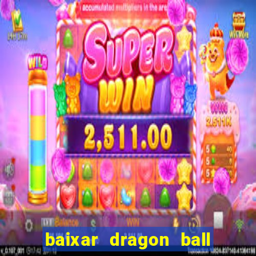 baixar dragon ball super dublado