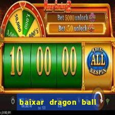 baixar dragon ball super dublado