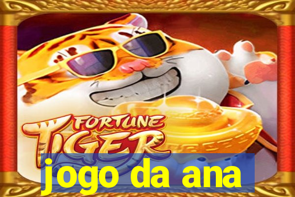 jogo da ana