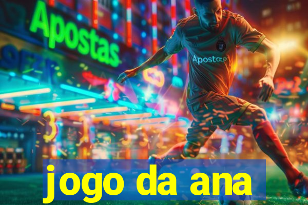 jogo da ana