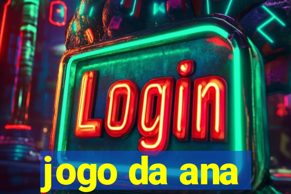 jogo da ana