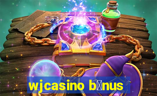 wjcasino b么nus