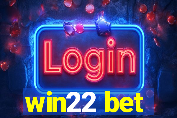 win22 bet