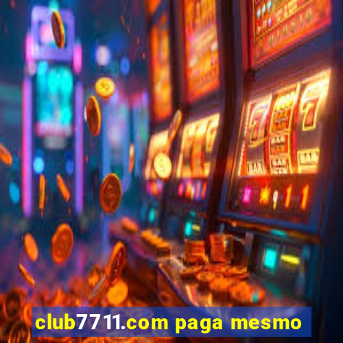 club7711.com paga mesmo