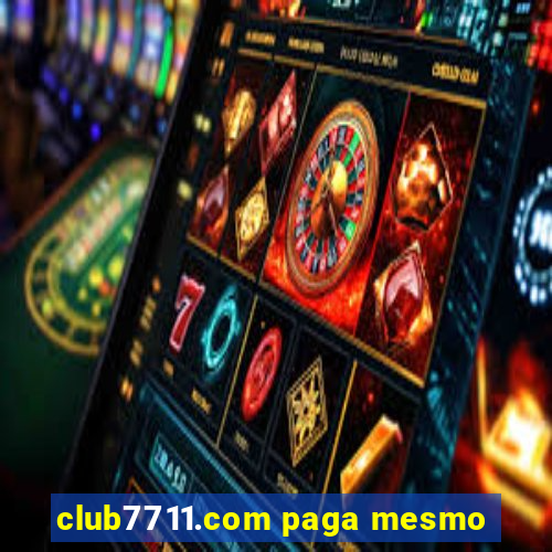 club7711.com paga mesmo