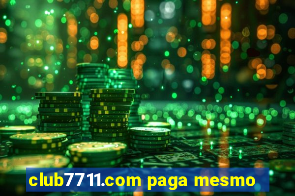 club7711.com paga mesmo