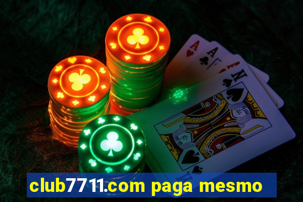 club7711.com paga mesmo