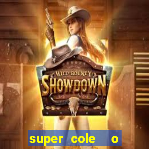 super cole  o 7784 jogos download