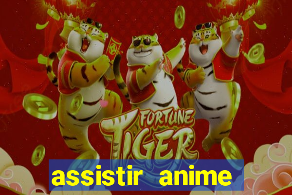 assistir anime online dublado