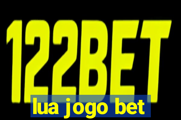 lua jogo bet