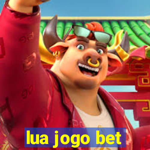 lua jogo bet