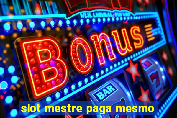 slot mestre paga mesmo