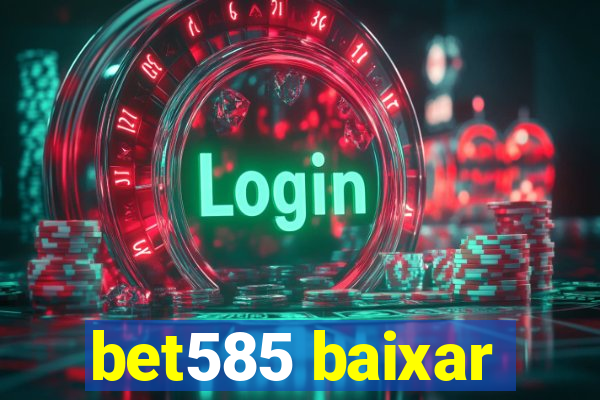 bet585 baixar