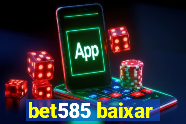 bet585 baixar