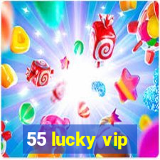 55 lucky vip