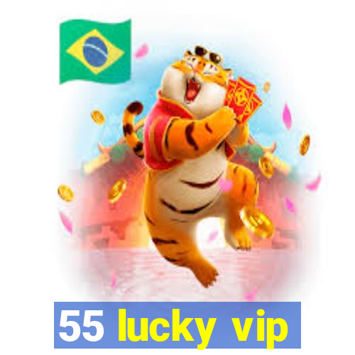 55 lucky vip