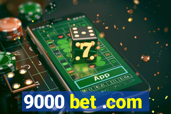 9000 bet .com