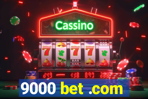 9000 bet .com