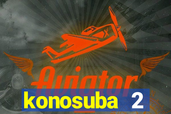 konosuba 2 temporada dublado