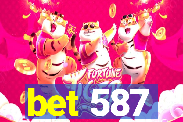 bet 587