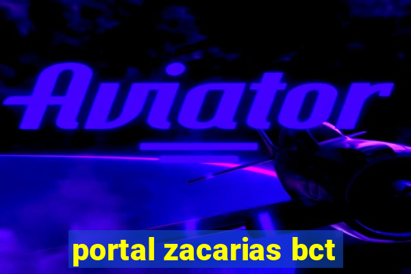 portal zacarias bct