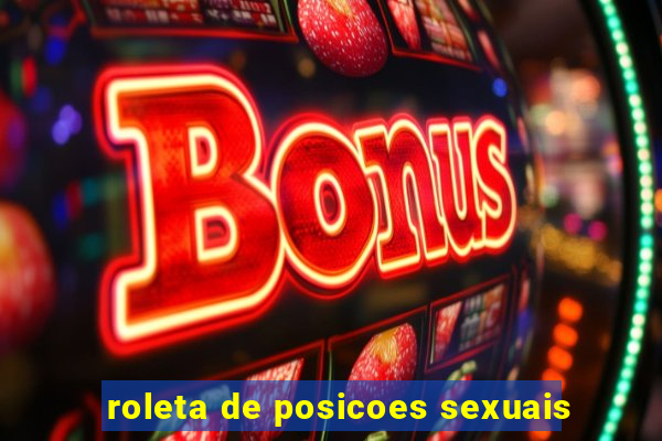 roleta de posicoes sexuais