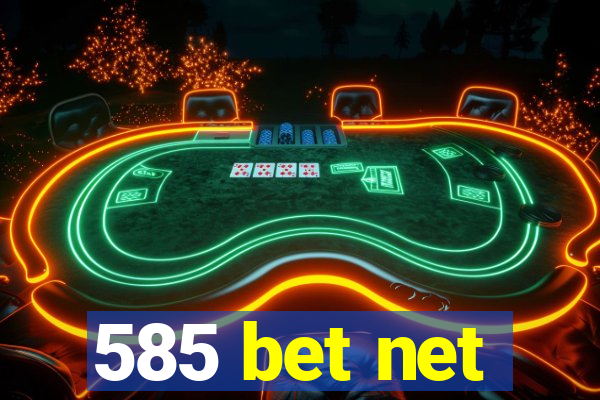 585 bet net