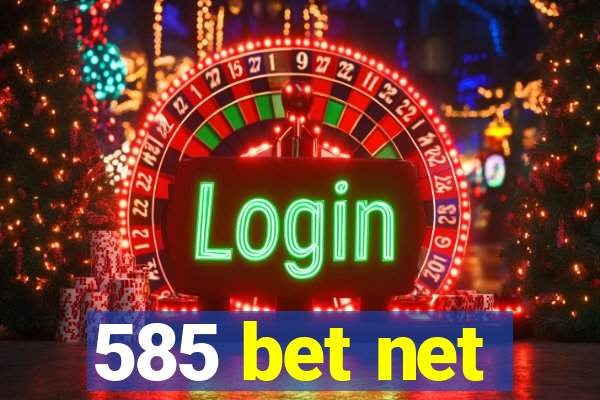 585 bet net