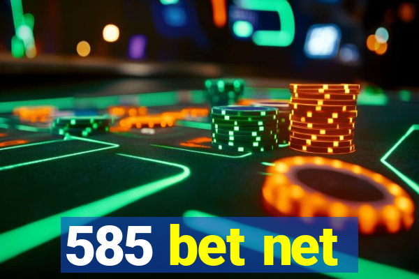 585 bet net