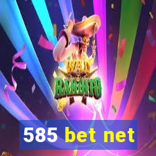 585 bet net