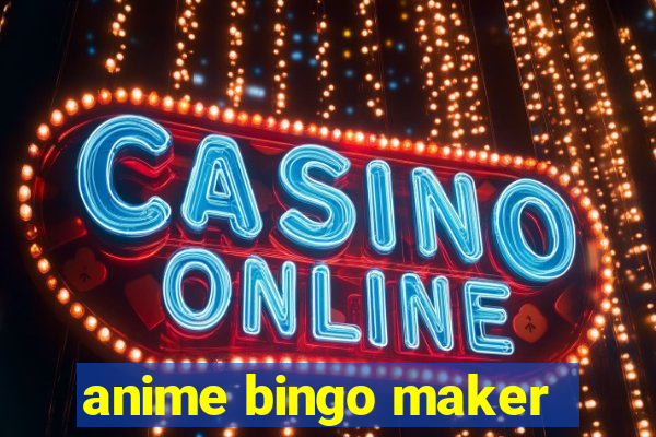 anime bingo maker