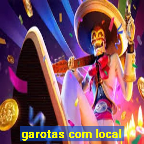 garotas com local