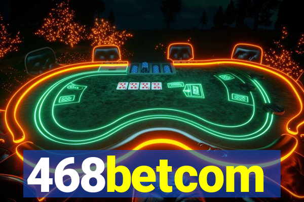 468betcom