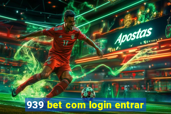 939 bet com login entrar