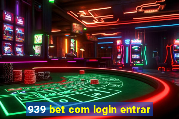 939 bet com login entrar