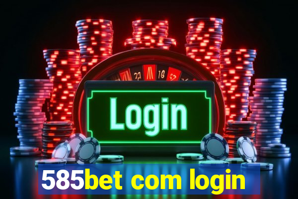 585bet com login