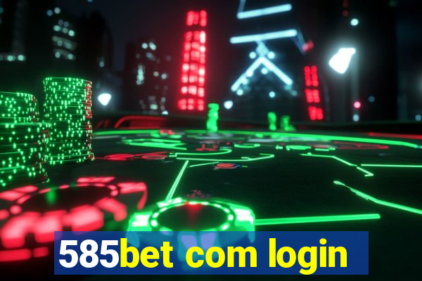 585bet com login