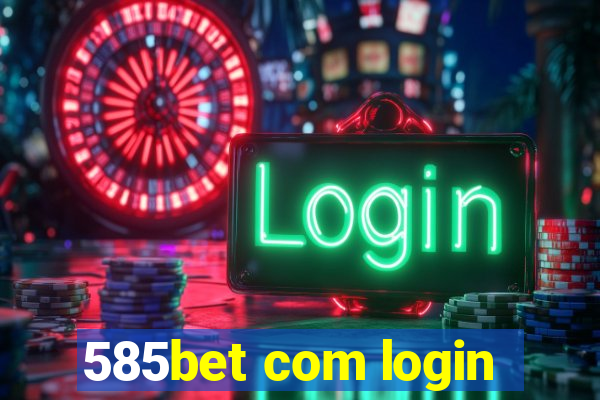 585bet com login