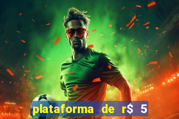 plataforma de r$ 5 jogo do tigrinho