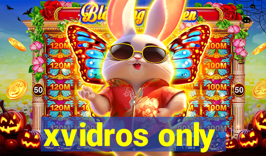 xvidros only