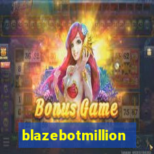 blazebotmillion