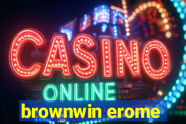 brownwin erome