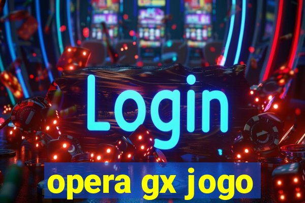 opera gx jogo