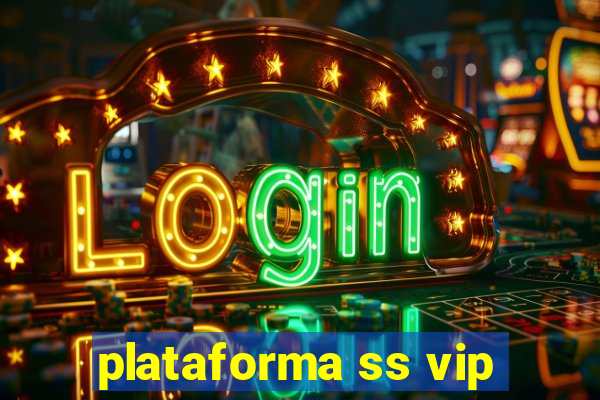 plataforma ss vip