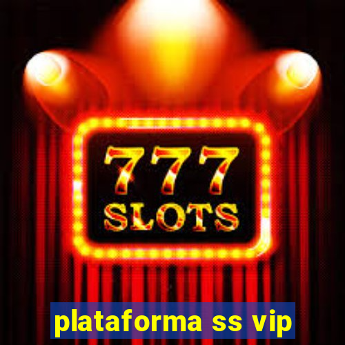 plataforma ss vip