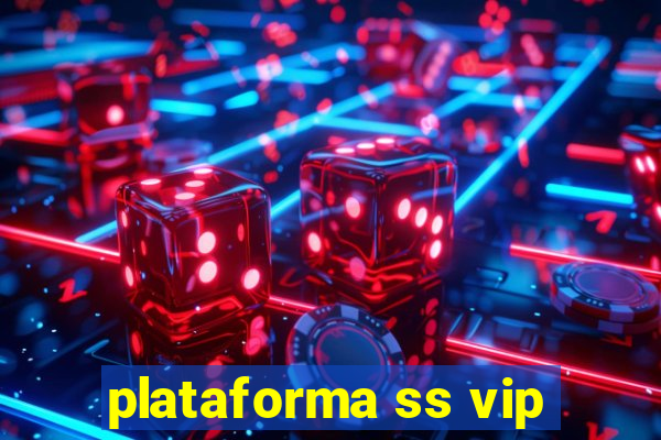 plataforma ss vip